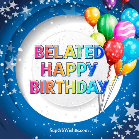 Forgot Their Big Day? The Ultimate Guide to Belated Birthday Wishes for Any GIF