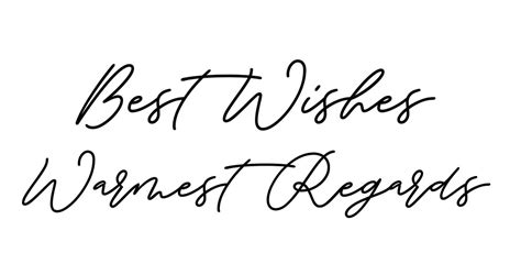 Beyond the Sign-Off: 50+ Heartfelt Messages to Pair with "Best Wishes, Warmest Regards"