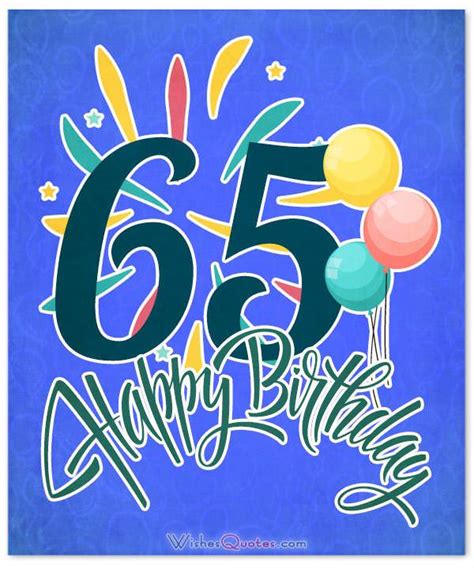 Celebrating 65 Years: The Perfect Collection of 65th Birthday Wishes