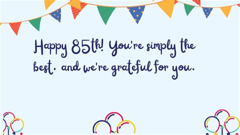 Celebrating 85 Amazing Years: The Ultimate Guide to Birthday Wishes for an 85th Birthday