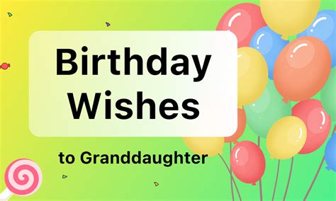 Making It Personal: The Ultimate Guide to Birthday Wishes for a Granddaughter with Her Name