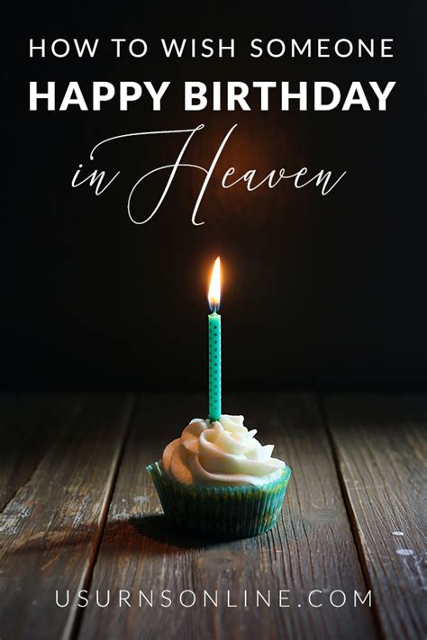 Celebrating a Life You'll Never Forget: 50+ Heartfelt Birthday Wishes for Someone in Heaven
