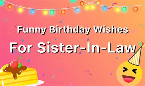 60+ Funny Birthday Wishes for a Sister-in-Law to Make Her Laugh Out Loud