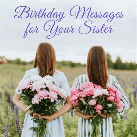 More Than a Sister: 60+ Unforgettable Birthday Wishes for Your Special Sister
