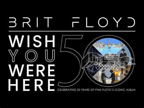Shine On: 40+ Brit Floyd "Wish You Were Here" Messages for the Friend Who Couldn't Make It