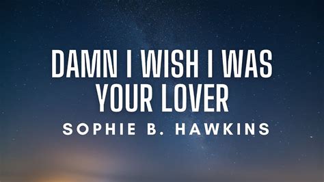 Dam, I Wish I Was Your Lover: 50+ Ways to Voice Your Heart’s Deepest Desire