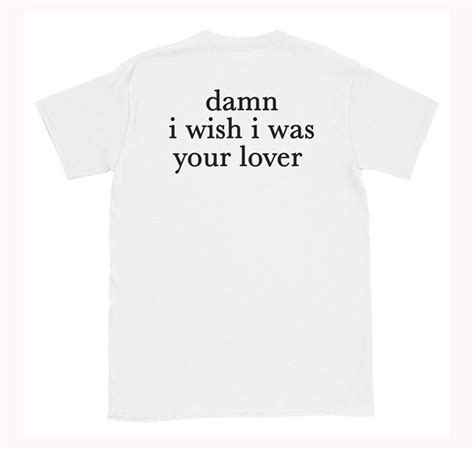 What to Write: 50+ Message Ideas for Your "Damn I Wish I Was Your Lover" Shirt Gift