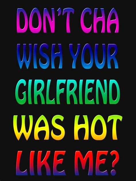 Unlocking the Vibe: 50+ "Don't Cha Wish Your Girlfriend Was Hot Like Me" Lyrics & Captions for Your Next Post