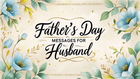 60+ Heartfelt and Happy Father’s Day Wishes for Your Husband