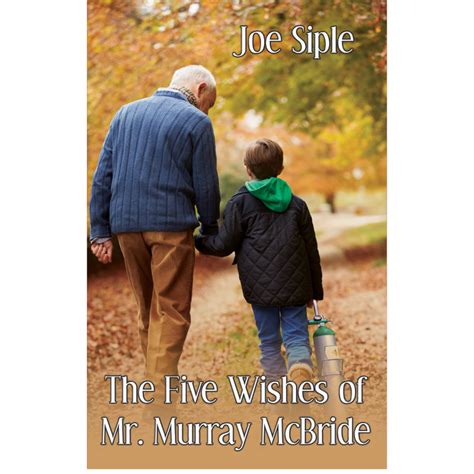 Remembering a Legend: How to Express The Five Wishes of Mr. Murray McBride