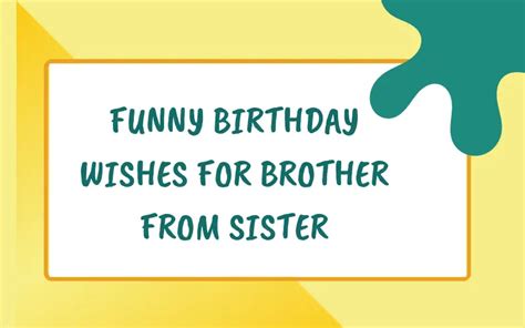 Funny Birthday Wishes For Sister From Brother