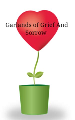 A Garland of Grief: Poetic Farewells to a Love Lost