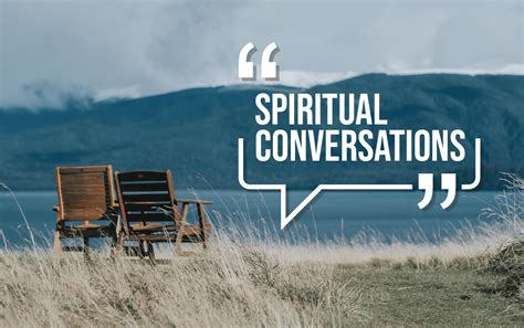A Gentle Call to Spiritual Conversation