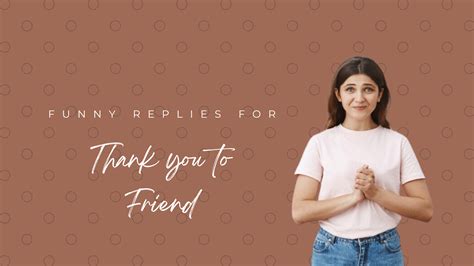 A Touch of Humor: Funny & Playful Thank You Replies