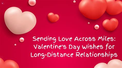 Across the Miles: Valentine's Wishes for Your Long-Distance Friend