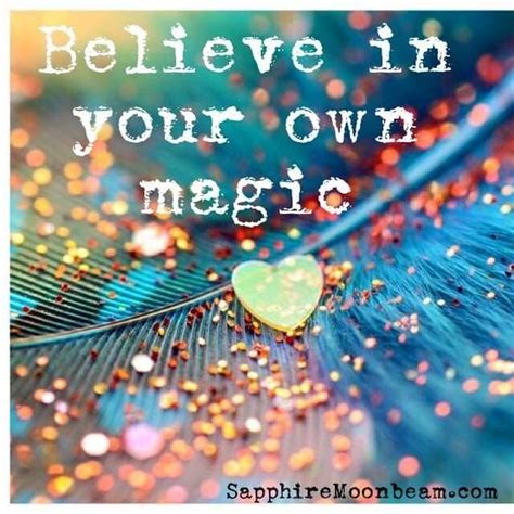 Believe in Your Own Magic: Messages of Encouragement & Inspiration