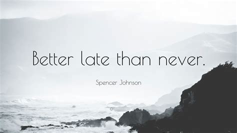 Better Late Than Never: For When Life Gets in the Way