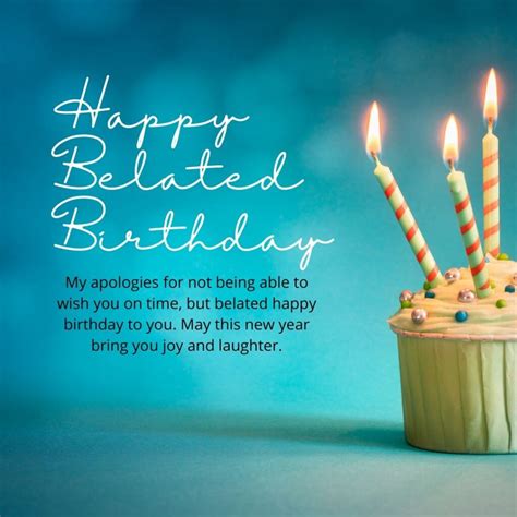 Better Late Than Never! Warm & Wonderful Belated Birthday Wishes