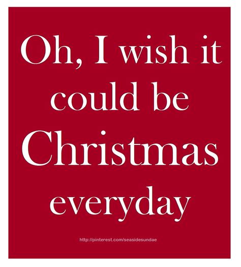 Beyond the Lyrics: 50+ Ways to Say "I Wish It Could Be Christmas Everyday"