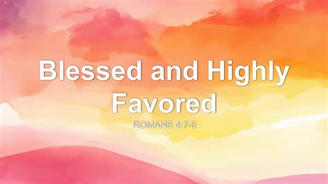 Blessed & Highly Favored: Spiritual Blessings