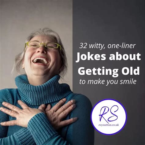 Dry Observations & Witty One-Liners on Getting Older