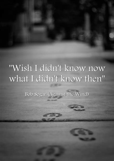Echoing the "I Wish I Didn't Know Now" Sentiment