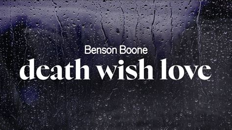 Expressing Your Benson Boone 'Death Wish' Love: 40+ Intense & Romantic Messages for Your Soulmate