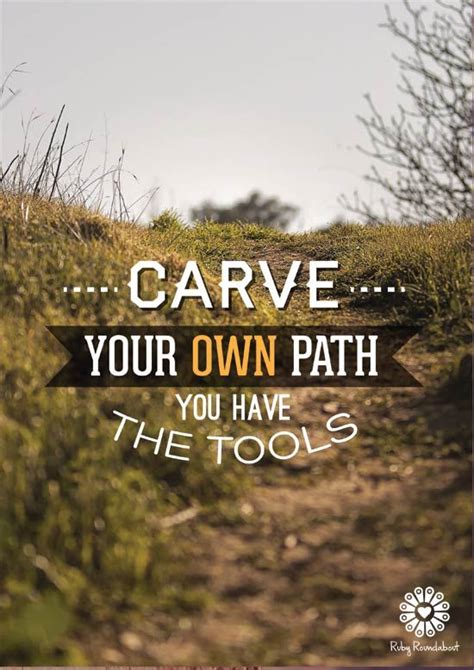 For Finding the Strength to Carve Your Own Path