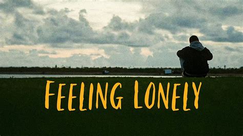 For Moments of Aching Loneliness & Emptiness