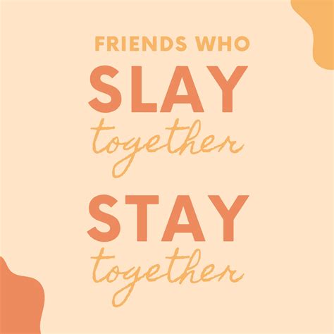 For the Friend Who Always Slays