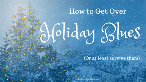 For the Holiday Blues & Homesickness