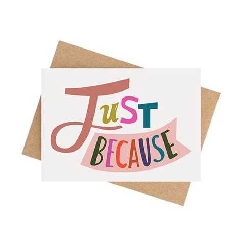 For the "Just Because" Moments