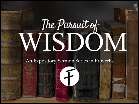For the Pursuit of Wisdom & Truth