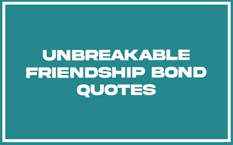 For the Unbreakable Bond of Friendship
