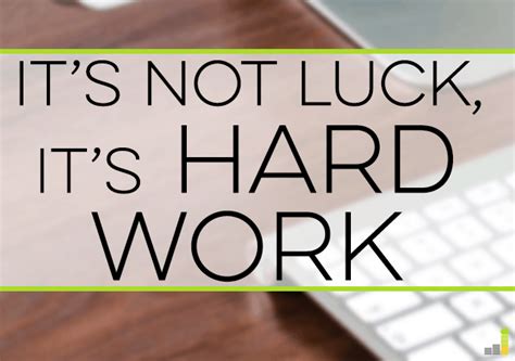 For When It's Not Luck, It's Hard Work