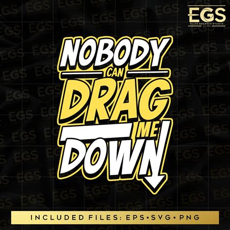 For When They Need a Reminder Nobody Can 'Drag Me Down'