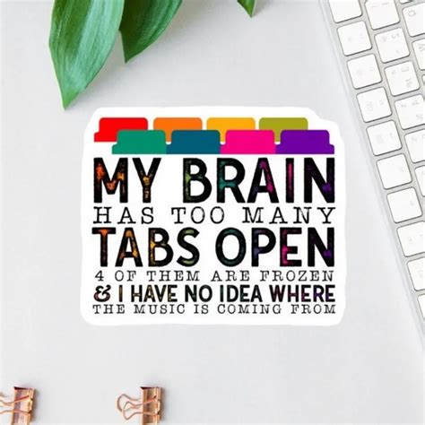 For When Your Brain Has Too Many Tabs Open