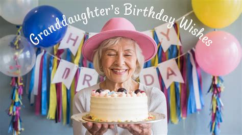 From Our Hearts to Yours: 50+ Perfect Happy Birthday Wishes for a Granddaughter