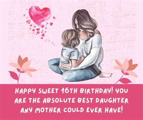 From the Heart: 50+ Unforgettable Sweet 16 Birthday Wishes from a Mother to Her Daughter