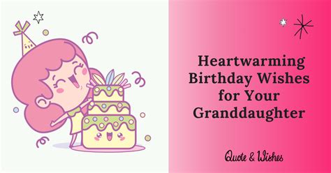 From the Heart: Sentimental Birthday Wishes for Your Granddaughter