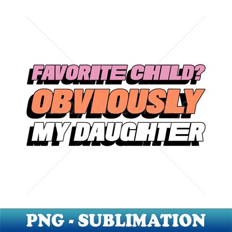 From Your Favorite Child (Obviously)