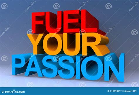 Fuel for Your Passions