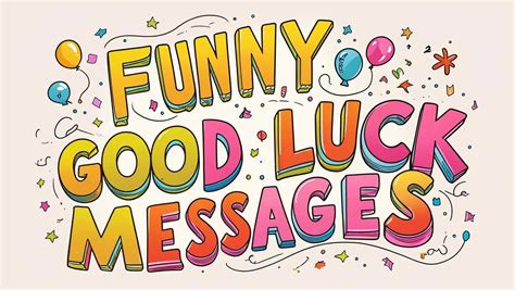 Funny "Good Luck" Messages for a New Challenge