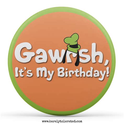 Gawrsh! It's Your Birthday! Wishes (Inspired by Goofy's Catchphrases)