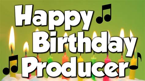 Happy Birthday, Producer!