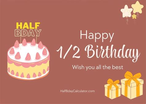 Happy Half-Birthday! Wishes for Being Halfway to a Whole Year Older