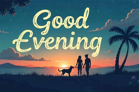 Heartfelt & Romantic Good Evening Wishes for Your Love