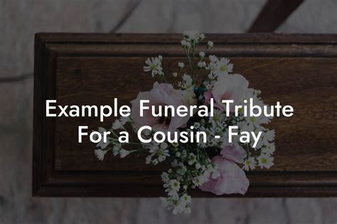 Heartfelt Tributes for a Cherished Cousin
