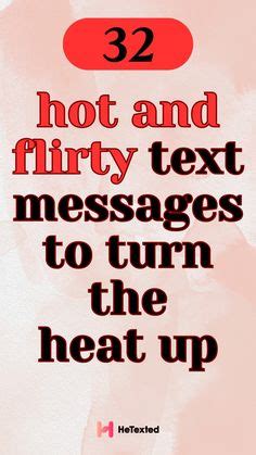 Hot & Heavy: Evocative Messages to Turn Up the Heat