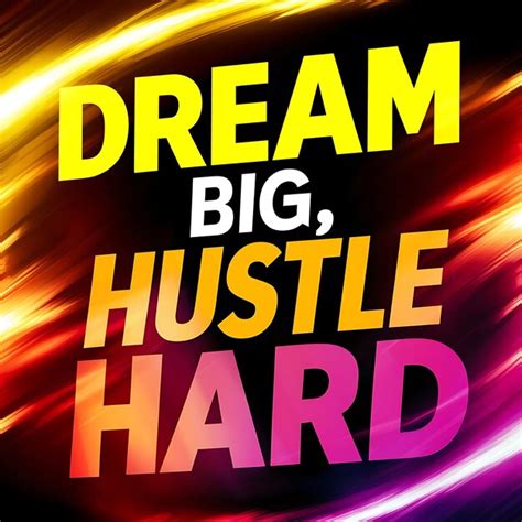 Hype for the Hustle: Messages for Big Dreams & New Ventures